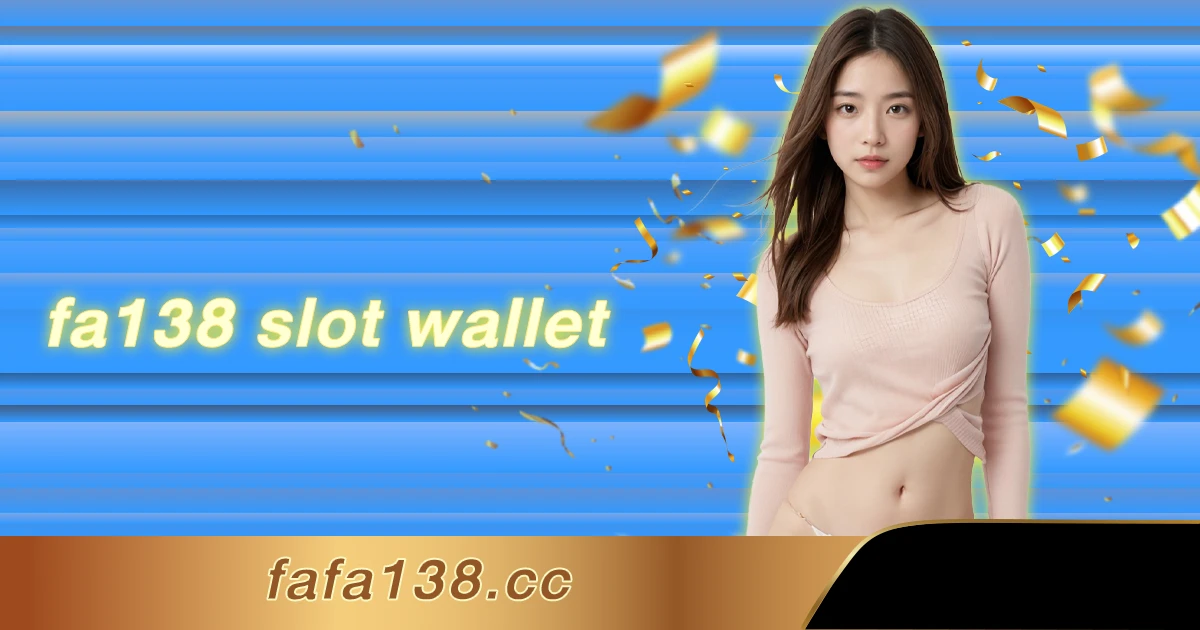 fa138 slot wallet